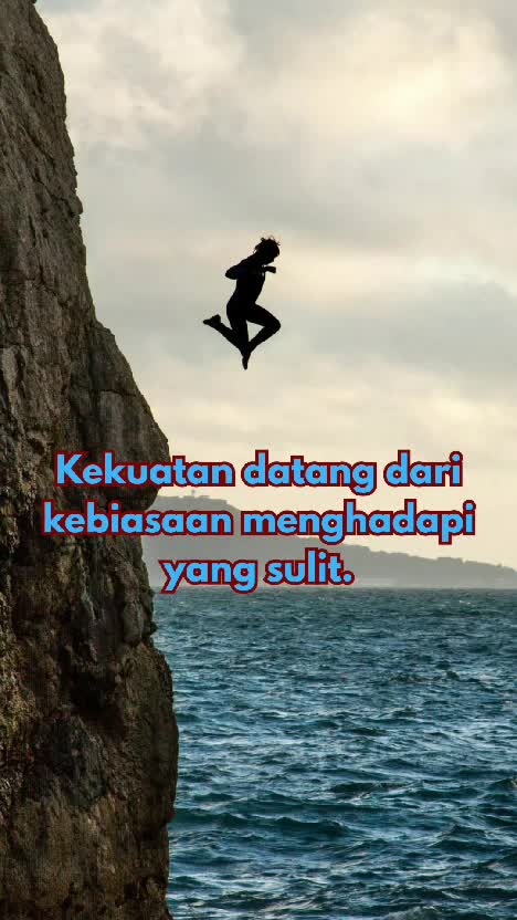 Jadilah kuat, supaya kamu bisa punya kebebasan melakukan apapun yang selama ini kamu inginkan.