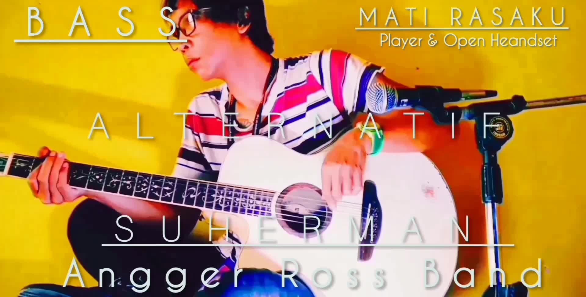 AR Suherman (Guitarist+vocal Angger Ross Band) PLAYER & OPEN HEANDSET Bass Lagu Mati Rasaku video official 