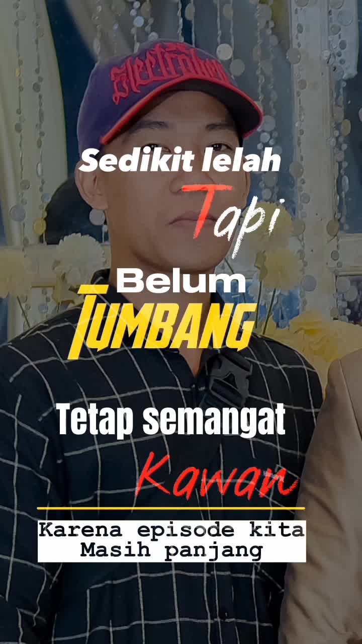 tetap kuat dan semangat..