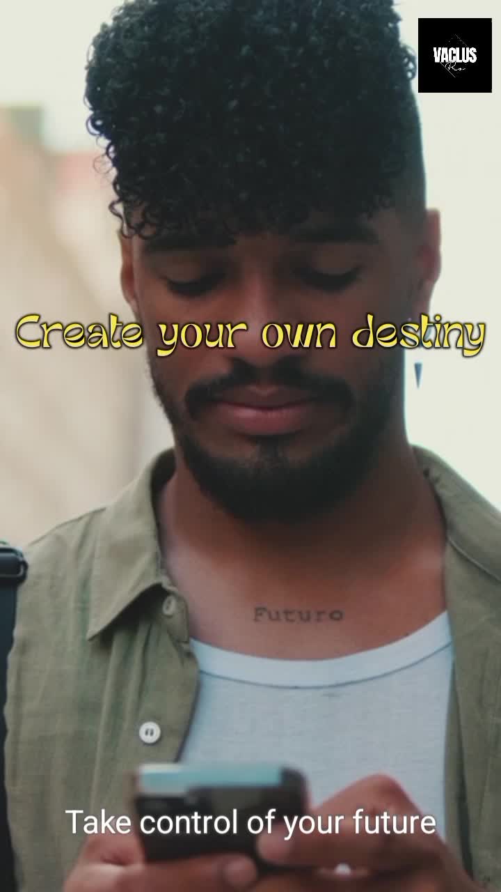 Create your own destiny