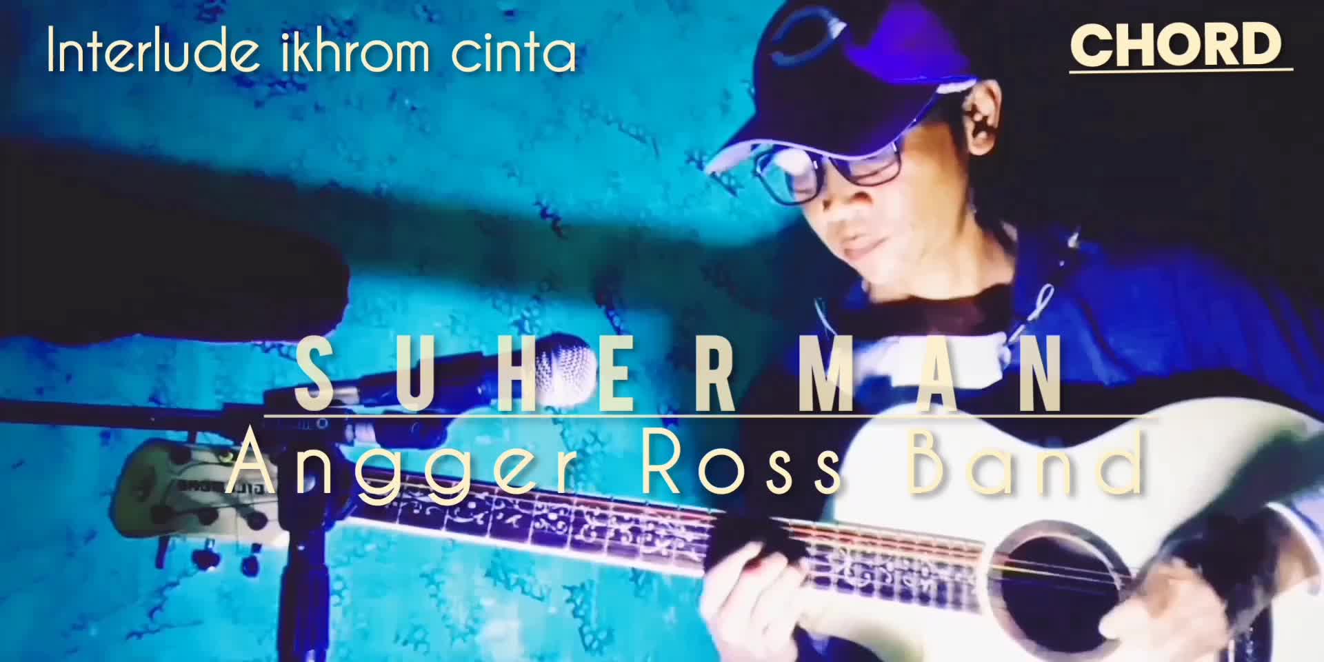 AR Suherman (Guitarist+vocal Angger Ross Band) CHORD Melodi Lagu ikhrom cinta video official 