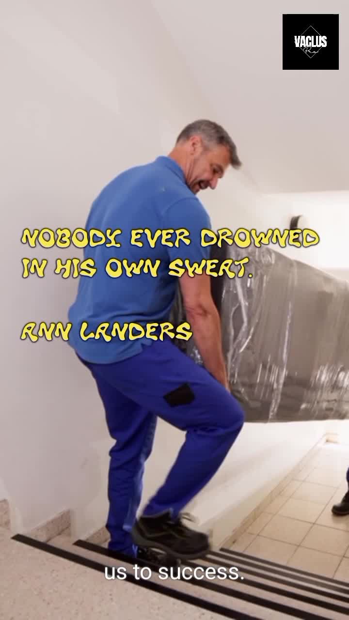 Nobody ever drowned in his own sweat.

Ann Landers

