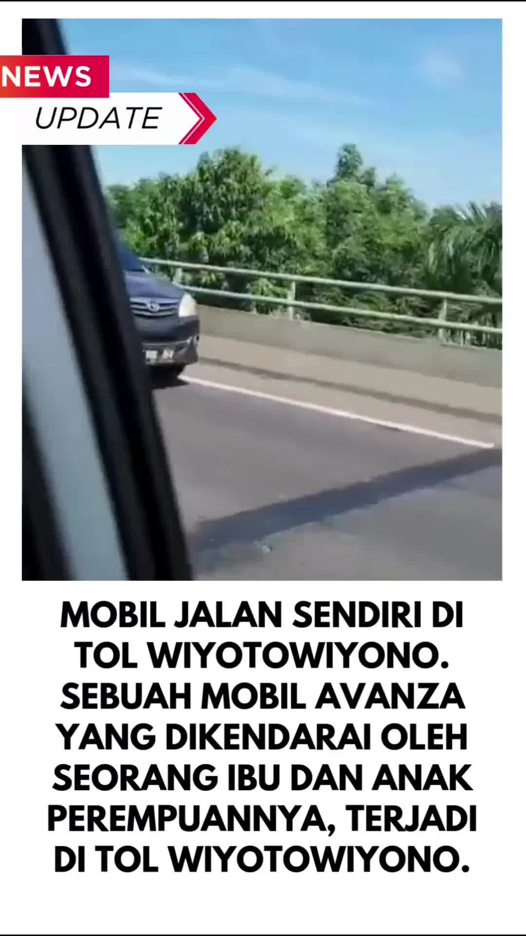 MOBIL JALAN SENDIRI DI TOL WIYOTOWIYONO.
sebuah mobil Avanza yang dikendarai oleh seorang ibu dan anak perempuannya, terjadi di tol Wiyotowi