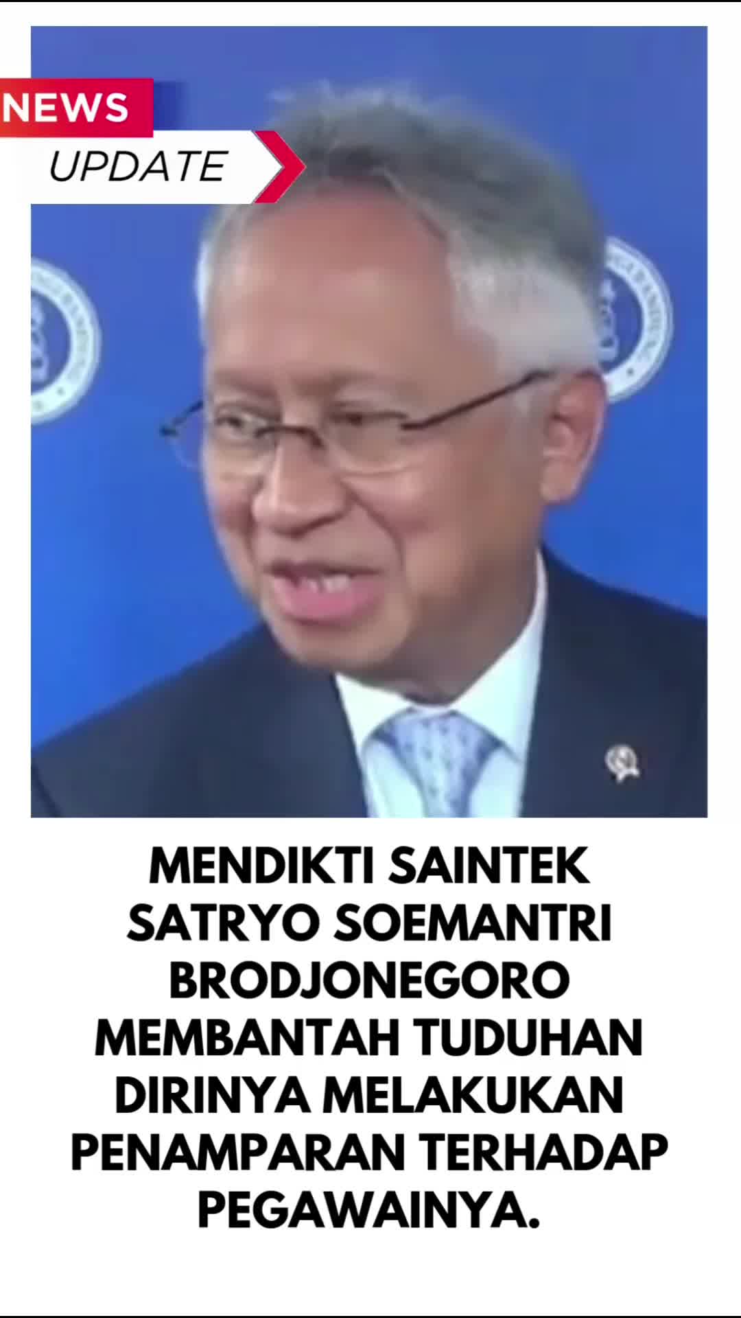 Mendikti Saintek Satryo Soemantri Brodjonegoro membantah tuduhan dirinya melakukan penamparan terhadap pegawainya.
