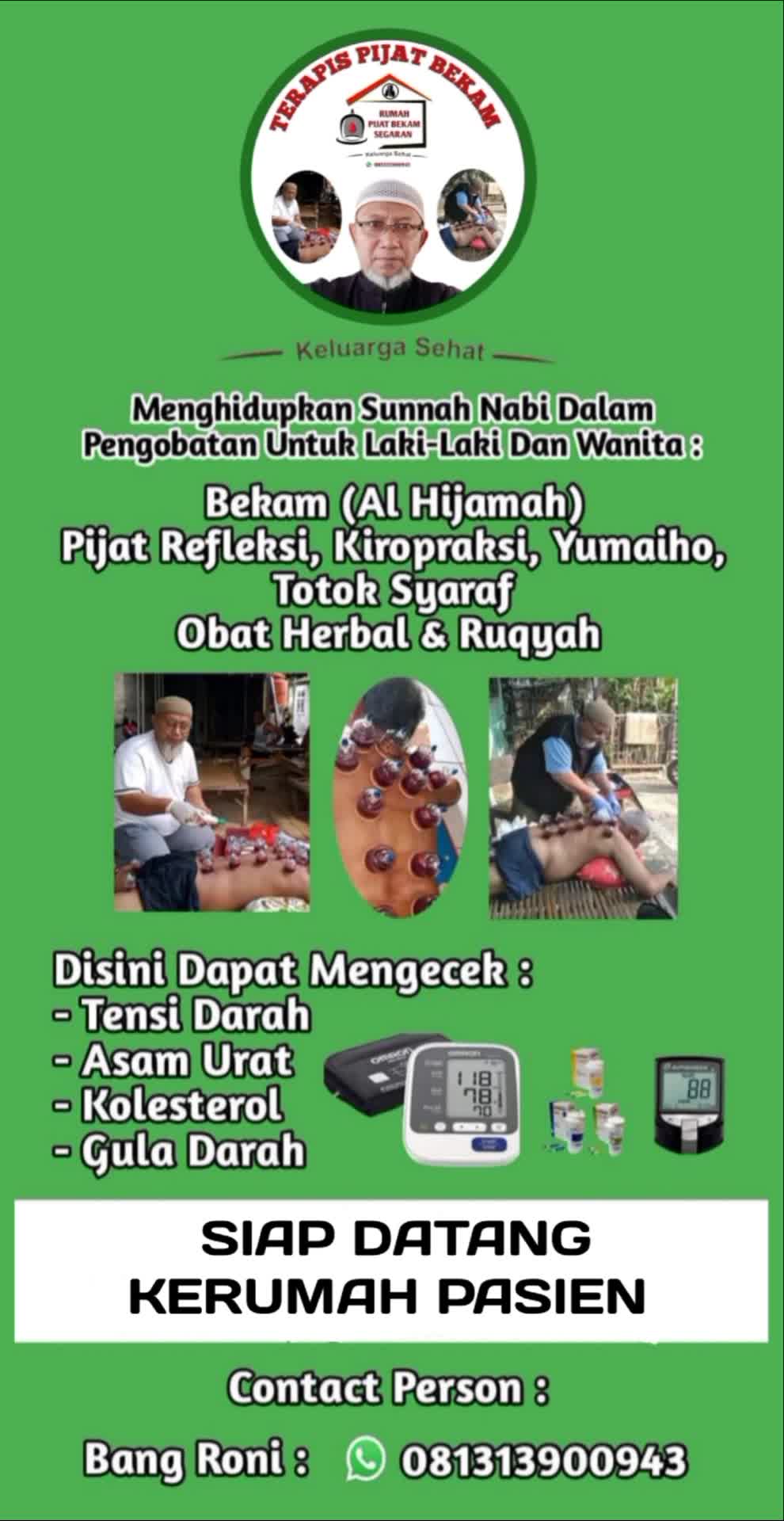 Bang Roni Terapis
Sedia Terapi :
Bekam, Pijat Refleksi, Kiropraksi, Yumaiho, Totok Saraf, Ruqyah
Tlp/WA 081313900943 