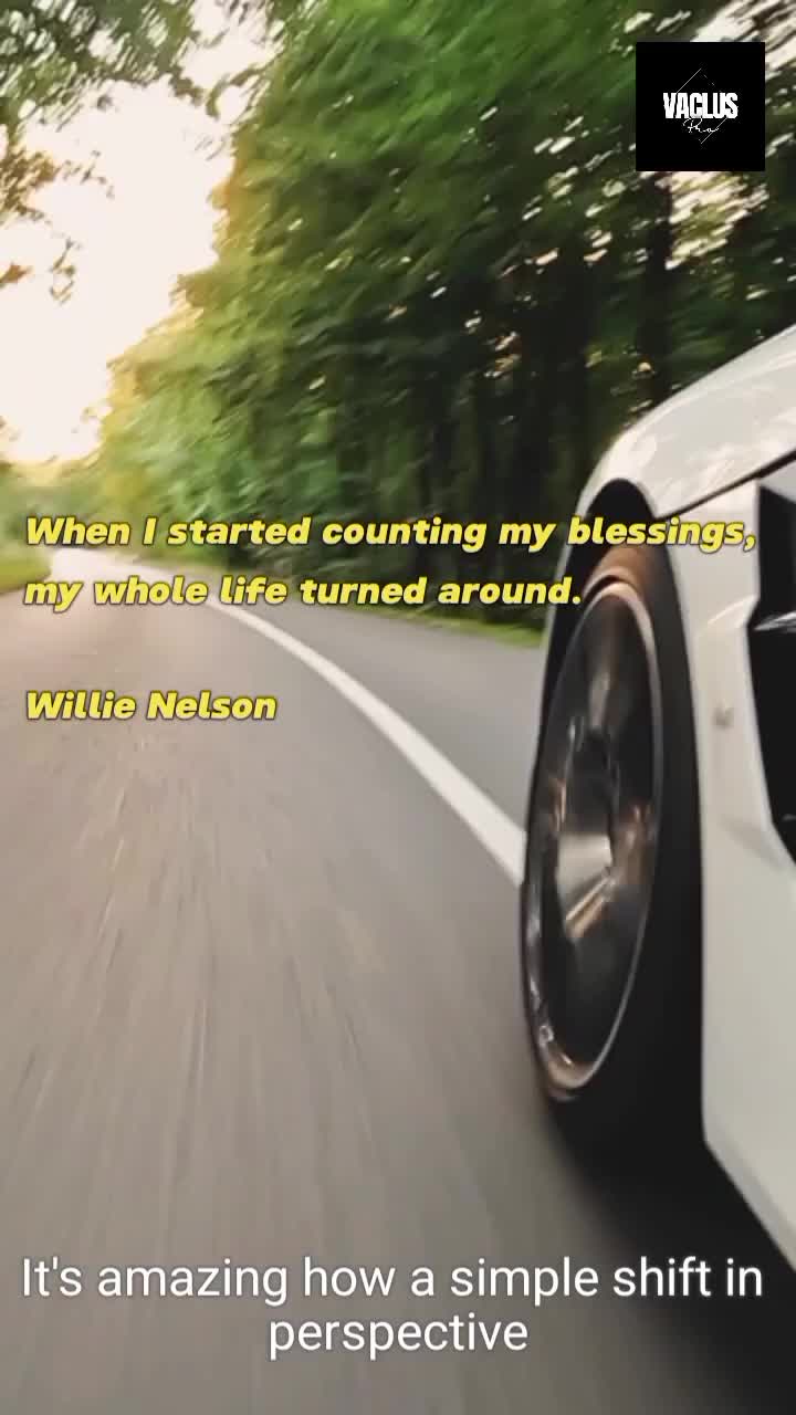 When I started counting my blessings, my whole life turned around.

Willie Nelson

